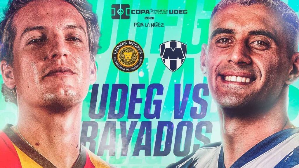 Cómo y Dónde Ver EN VIVO UDG vs Rayados en el Partido Amistoso de la Copa Pacífica 2026