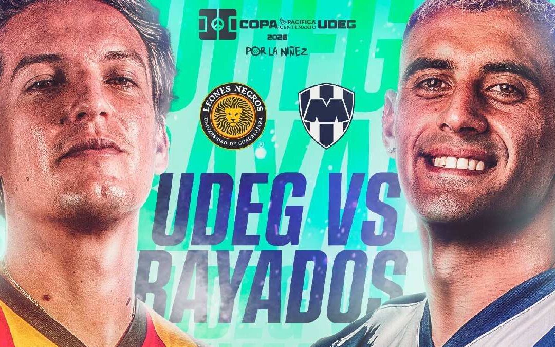 Cómo y Dónde Ver EN VIVO UDG vs Rayados en el Partido Amistoso de la Copa Pacífica 2026
