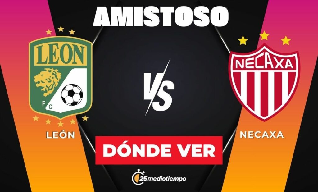 León vs Necaxa: Horario y detalles del emocionante partido amistoso 2026