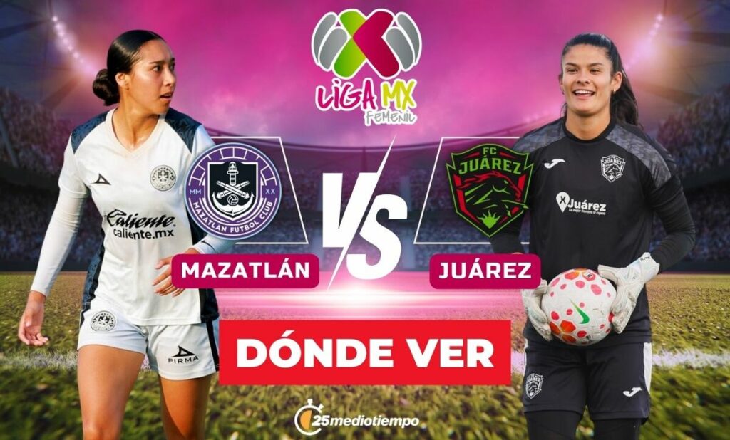 Mazatlán vs. FC Juárez Femenil: Cómo Ver el Partido EN VIVO de la Jornada 1 de la Clausura 2026