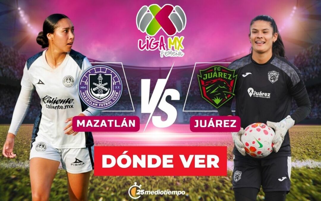 Mazatlán vs. FC Juárez Femenil: Cómo Ver el Partido EN VIVO de la Jornada 1 de la Clausura 2026